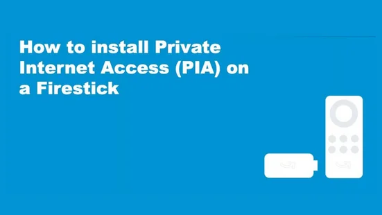 how to install pia on firestick